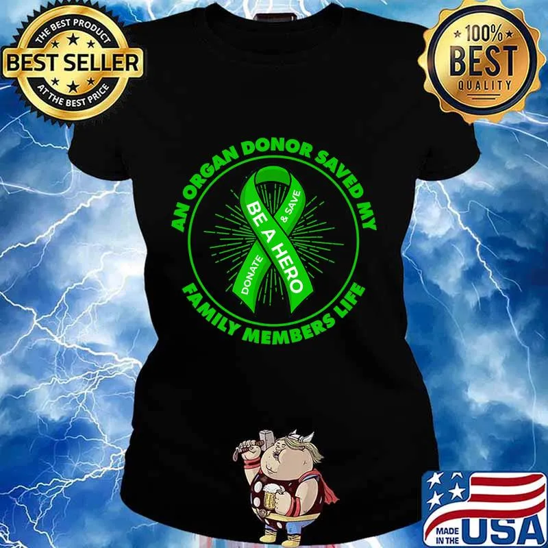 An Organ Donor Saved My Family Members Life Transplant T-Shirt Ladies tee