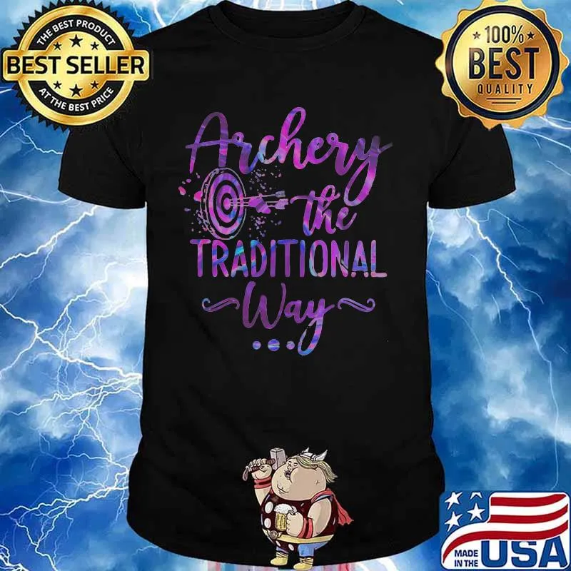 Archery the traditional way shirt