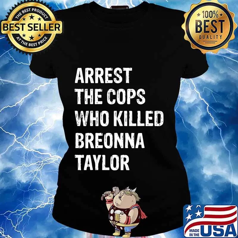 Arrest-The-Cops-Who-Killed-Breonna-Taylor T-Shirt Ladies tee