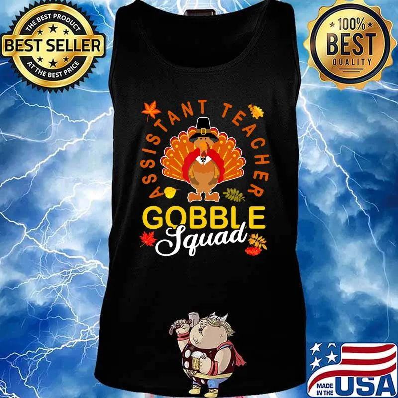 Assistant Teacher Gobble Squad Thanksgiving Turkey Gifts T-Shirt Tank top