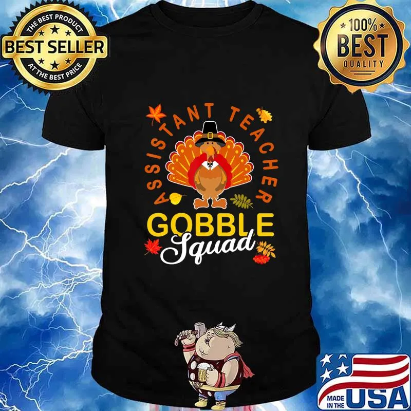 Assistant Teacher Gobble Squad Thanksgiving Turkey Gifts T-Shirt