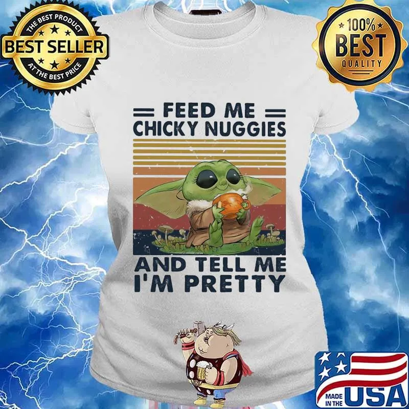 Baby yoda feed me chicky nuggies and tell me i'm pretty vintage retro s Ladies tee
