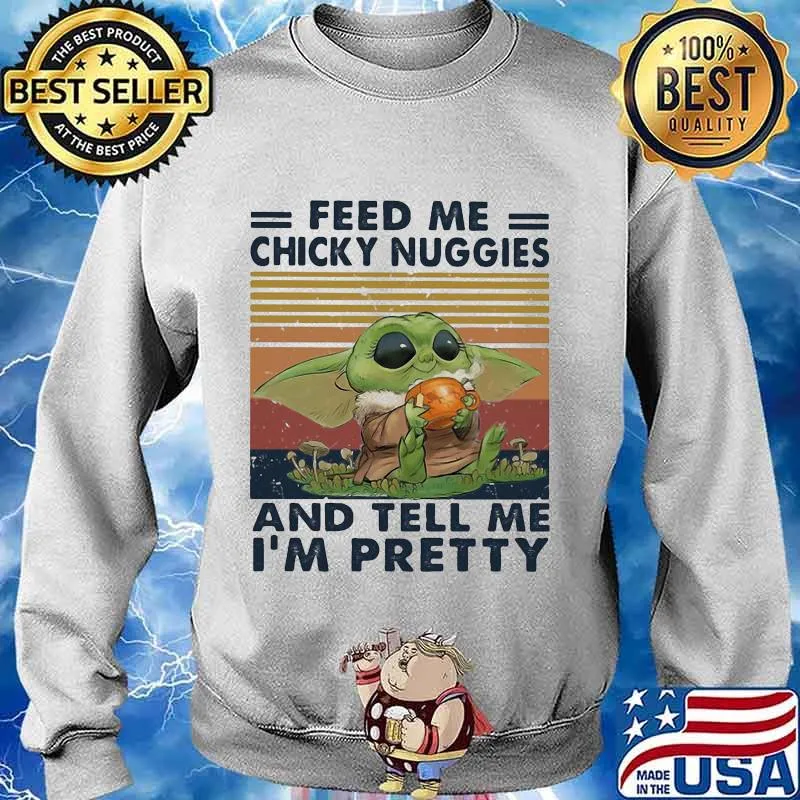 Baby yoda feed me chicky nuggies and tell me i'm pretty vintage retro s Sweater