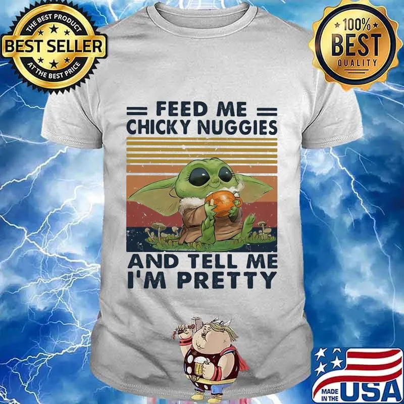 Baby yoda feed me chicky nuggies and tell me i'm pretty vintage retro shirt