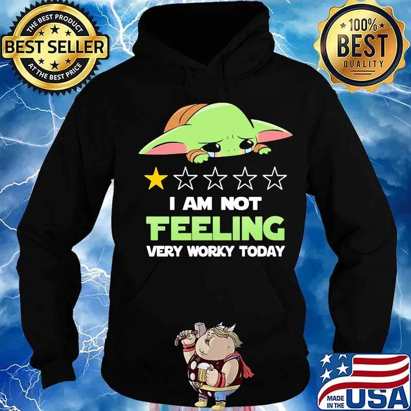 Baby yoda i am feeling very worky today stars s Hoodie