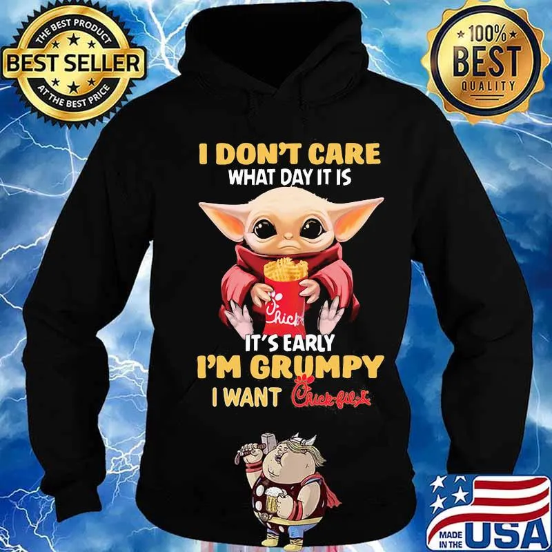 Baby yoda i don't care what day it is it's early i'm grumpy i want chick-fil-a s Hoodie