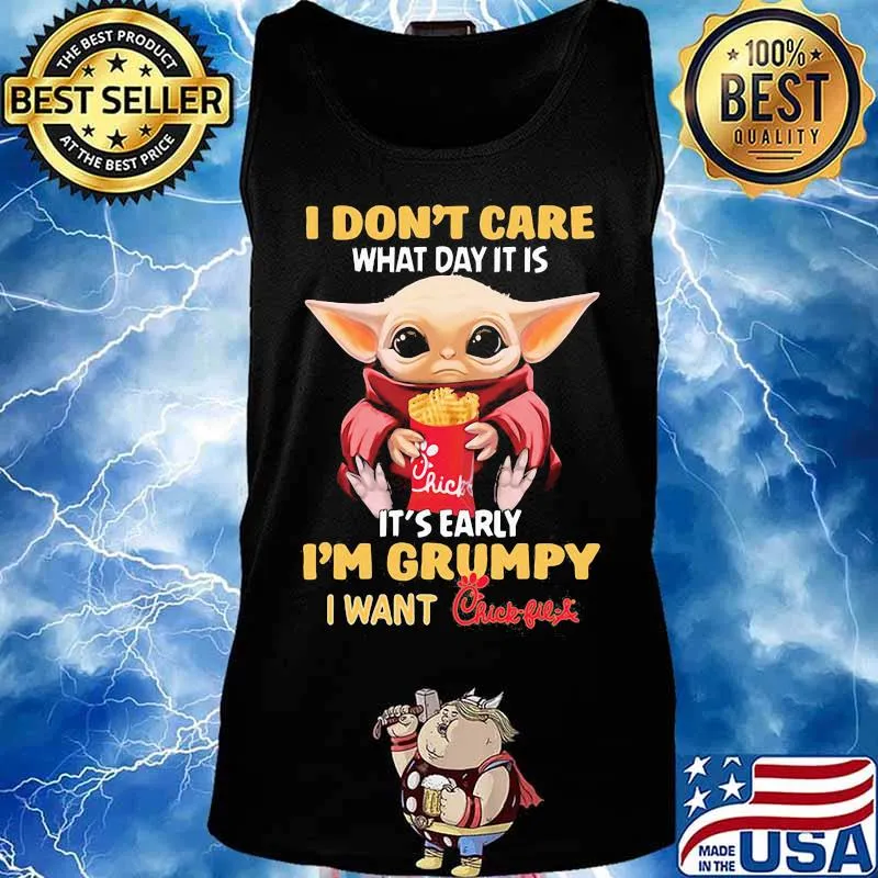 Baby yoda i don't care what day it is it's early i'm grumpy i want chick-fil-a s Tank top