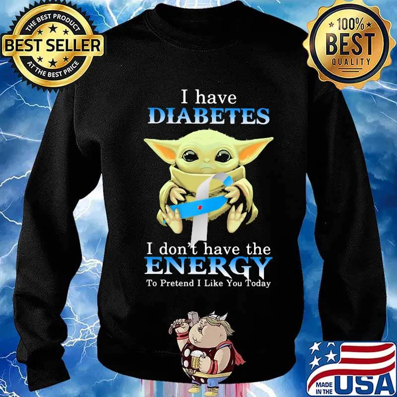 Baby yoda i have diabetes i don't have the energy to pretend i like you today s Sweater