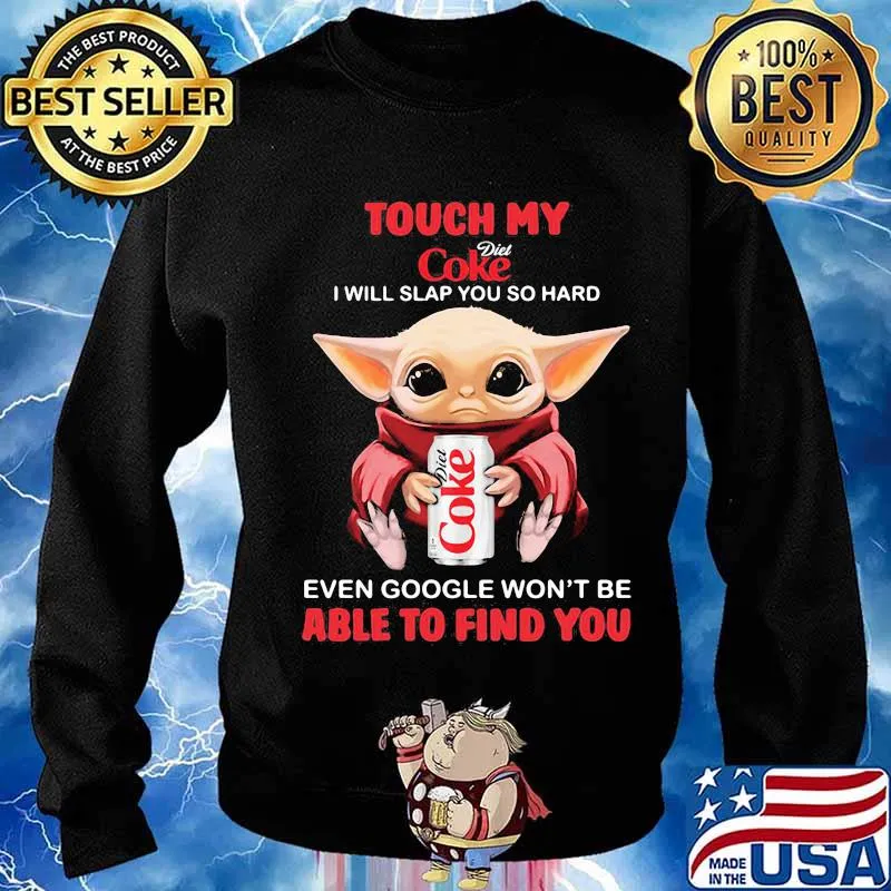 Baby yoda touch my dick coke logo i will slap you so hard even google won't be able to find you s Sweater