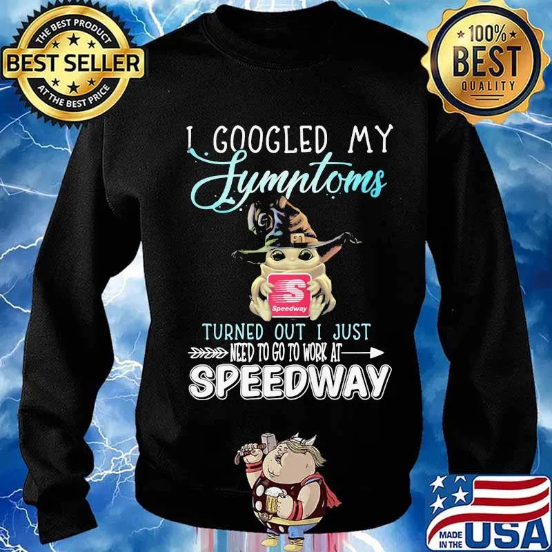 Baby yoda witch i googled my symptoms turned out i just need to go to work at speedway s Sweater