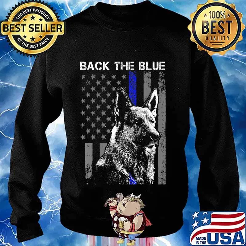 Back The Blue Thin Blue Line Flag K-9 German Shepherd Police T-Shirt Sweater