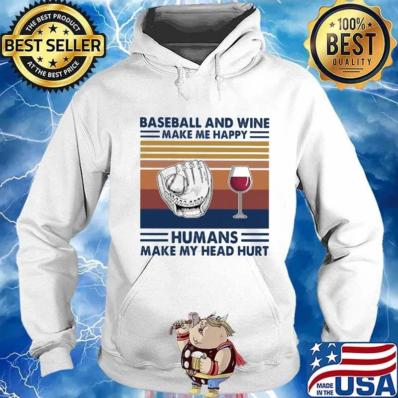 Baseball and wine make me happy humans make my head hurt vintage retro s Hoodie