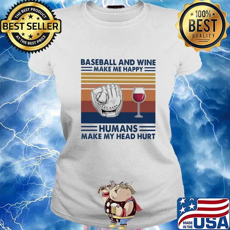 Baseball and wine make me happy humans make my head hurt vintage retro s Ladies tee