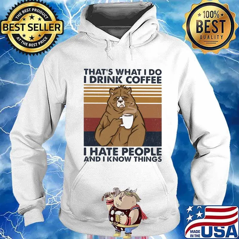 Bear that's what i do i drink coffee i hate people and i know things lines vintage retro s Hoodie