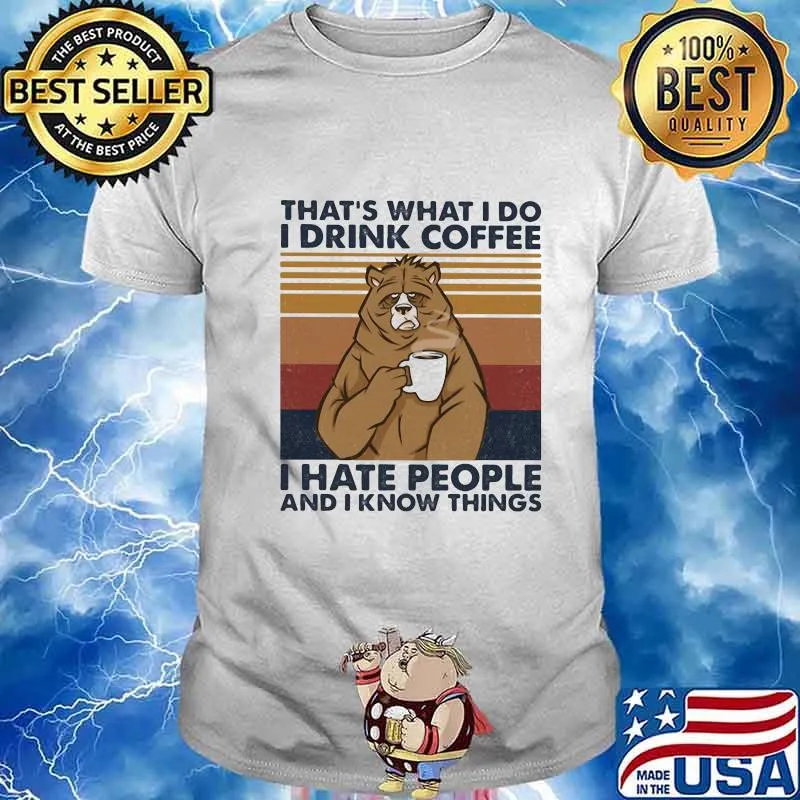 Bear that's what i do i drink coffee i hate people and i know things lines vintage retro shirt