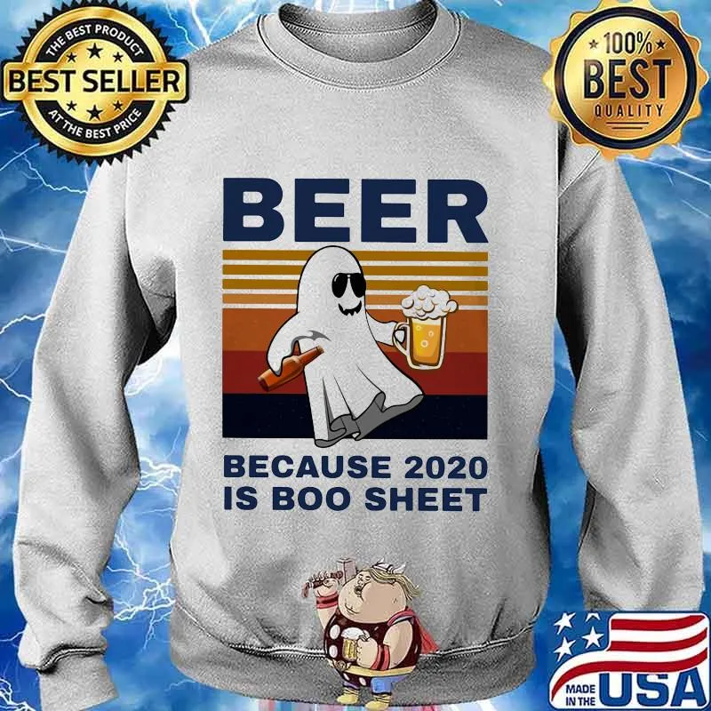 Beer because 2020 is boo sheet ghost halloween vintage s Sweater