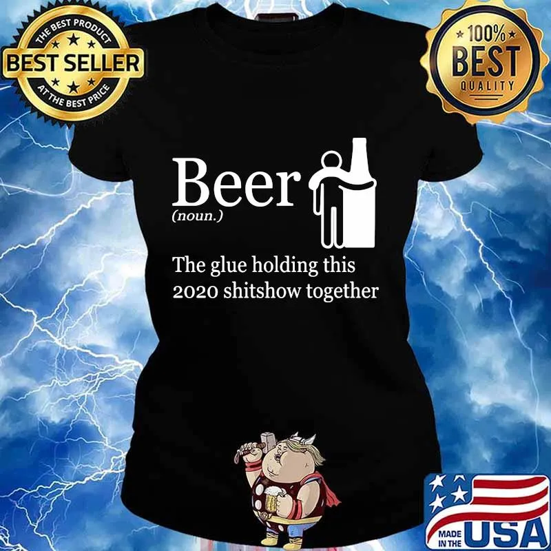Beer noun the glue holding this 2020 shitshow together s Ladies tee