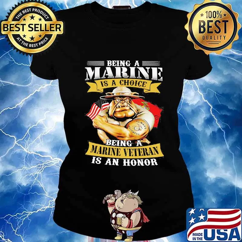 Being a marine is a choice being a marine veteran is an honor bulldog s Ladies tee