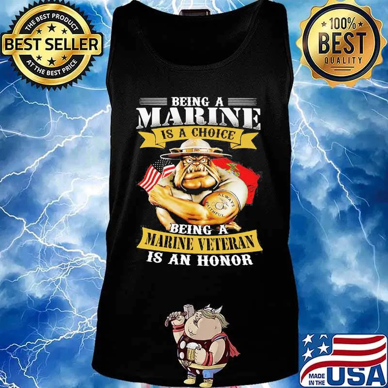 Being a marine is a choice being a marine veteran is an honor bulldog s Tank top