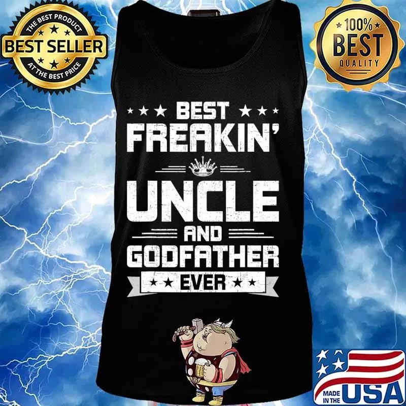Best Freakin' Uncle And Godfather Ever Funny Uncle Gift T-Shirt Tank top