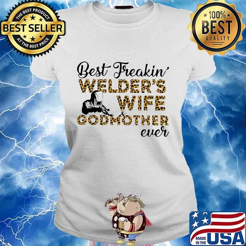 Best freakin welder's wife godmother ever quote s Ladies tee
