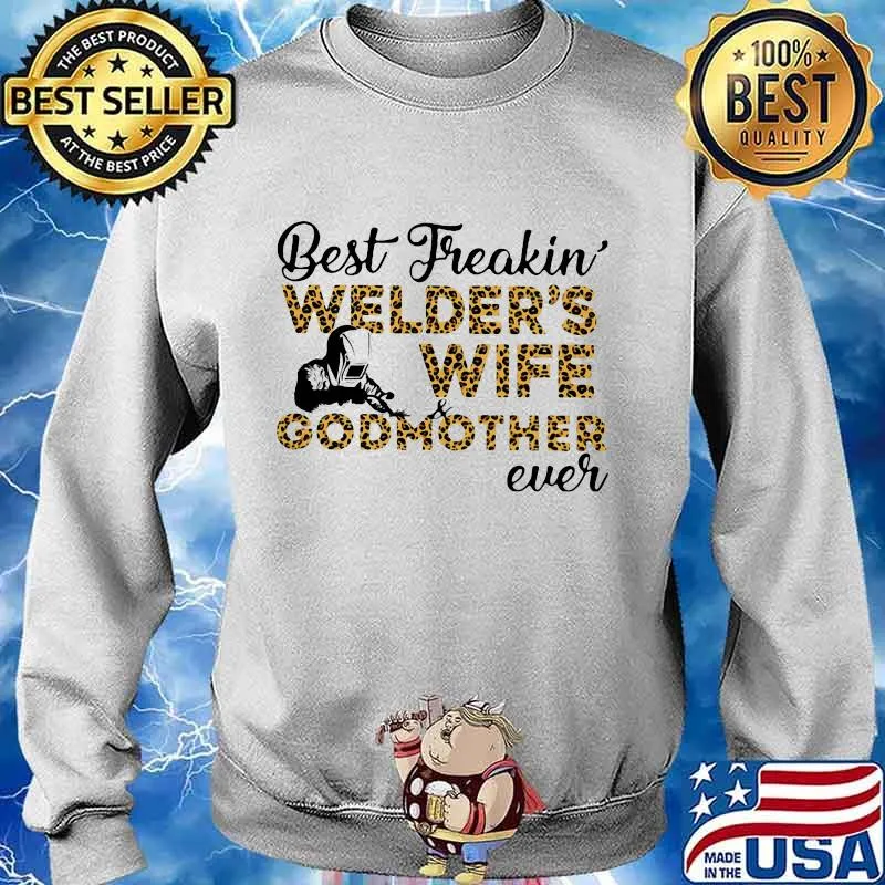 Best freakin welder's wife godmother ever quote s Sweater
