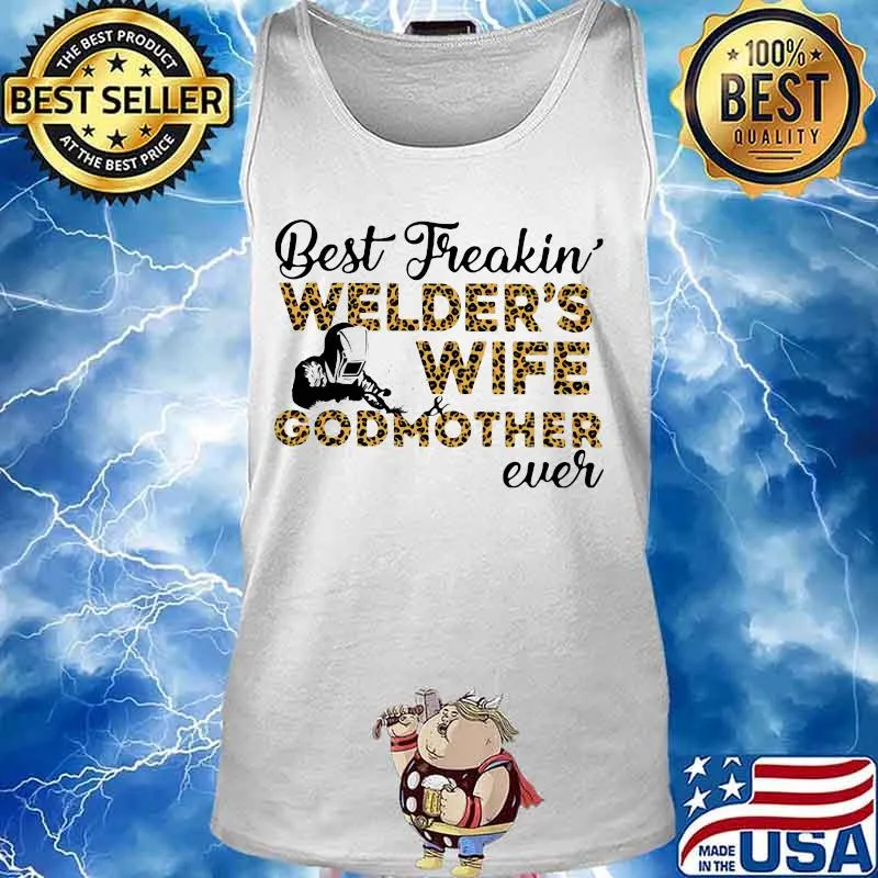 Best freakin welder's wife godmother ever quote s Tank top