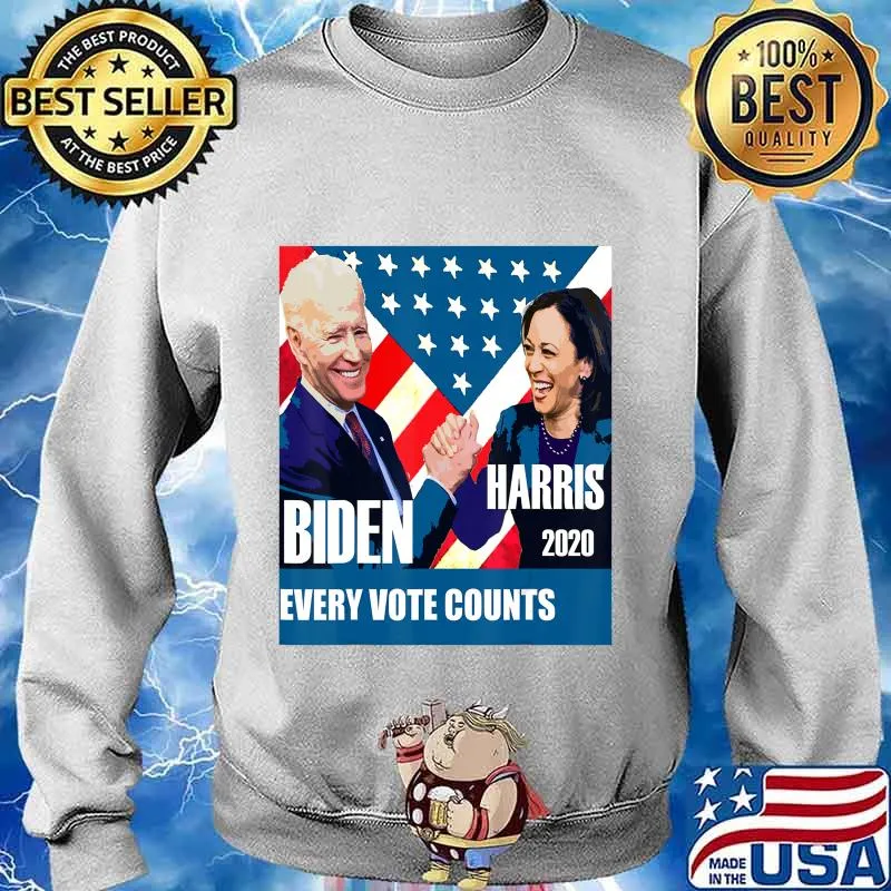 Biden 2020 Harris every vote counts T-Shirt Sweater
