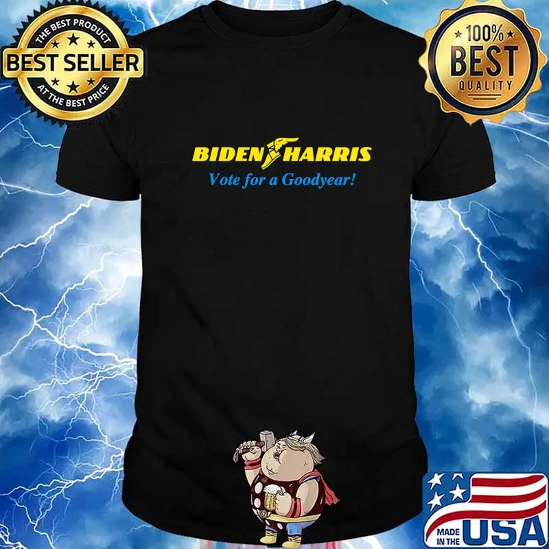 Biden Harris Vote for a Good-year Funny Anti-Trump Good Year T-Shirt