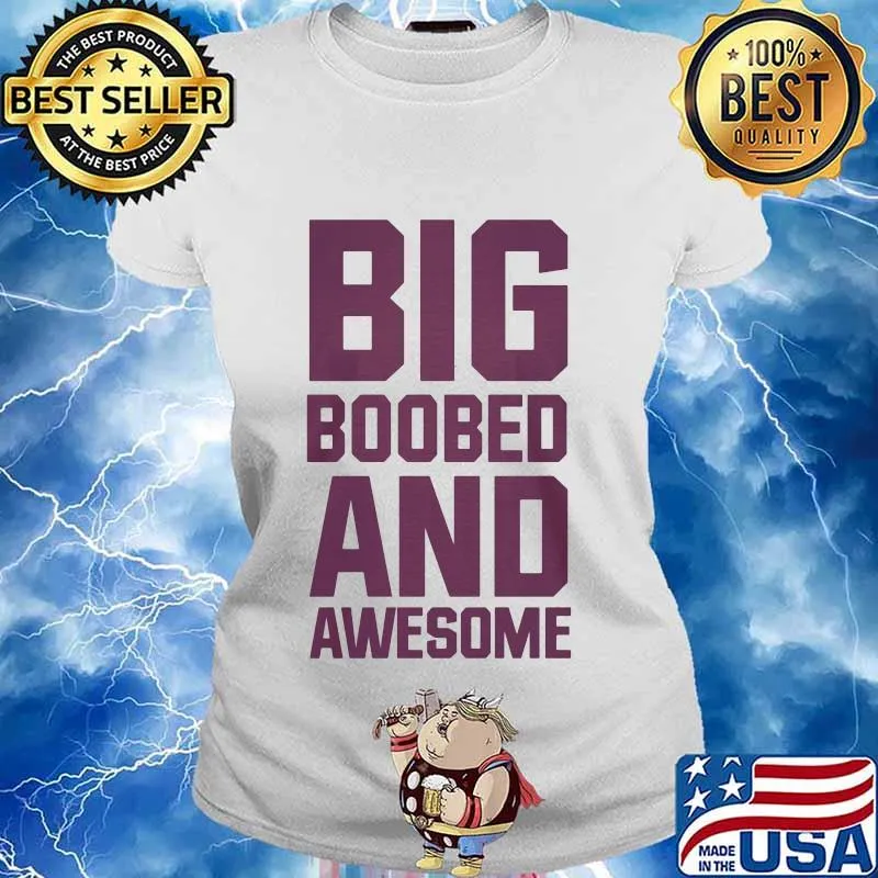 Big boobed and awesome s Ladies tee