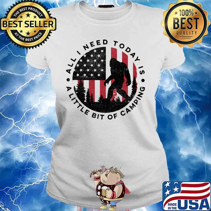 Bigfoot all i need today is a little bit of camping american flag s Ladies tee