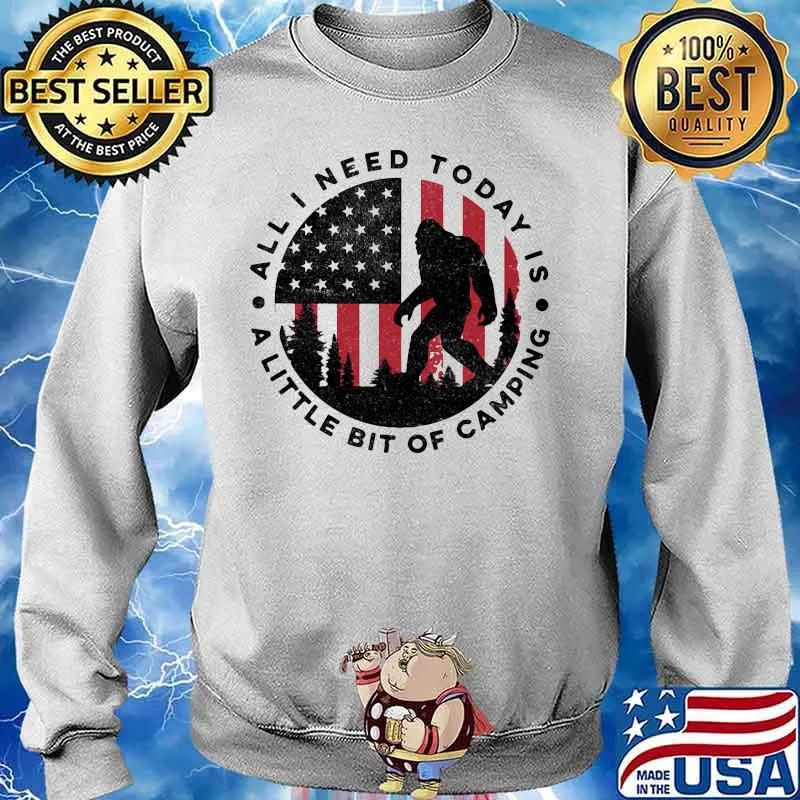 Bigfoot all i need today is a little bit of camping american flag s Sweater