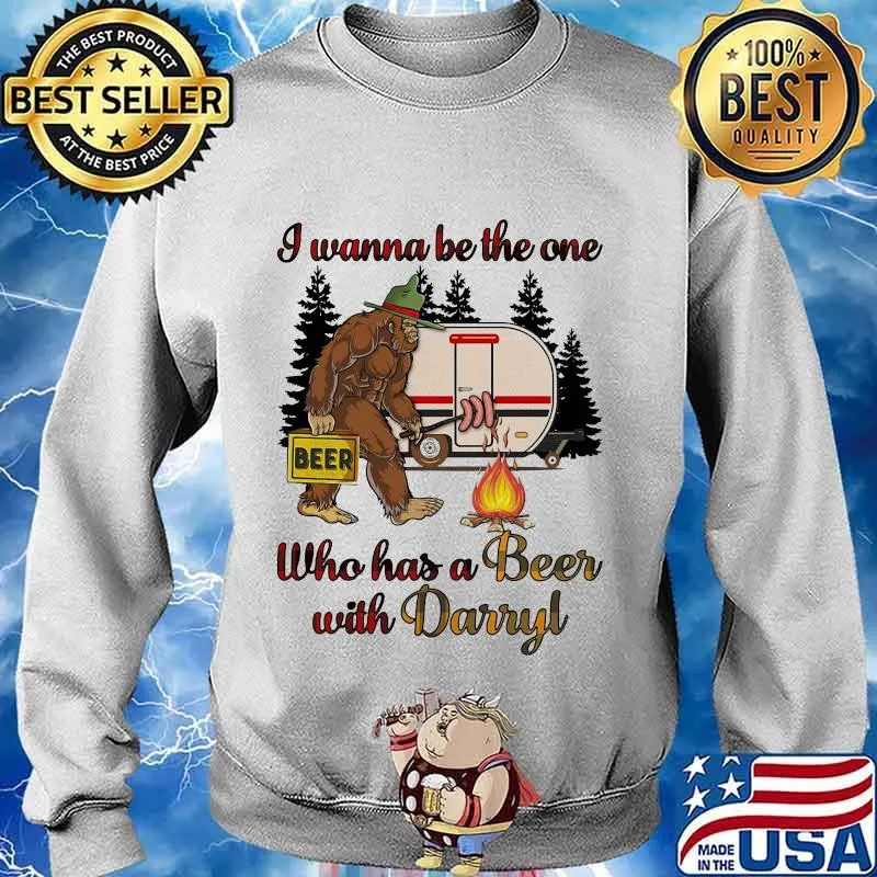 Bigfoot i wanna be the one who has a beer with darryl camping s Sweater