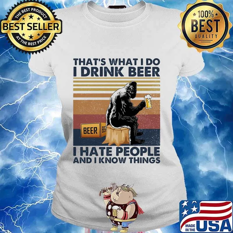 Bigfoot that's what i do i drink beer i hate people and i know things line vintage retro s Ladies tee