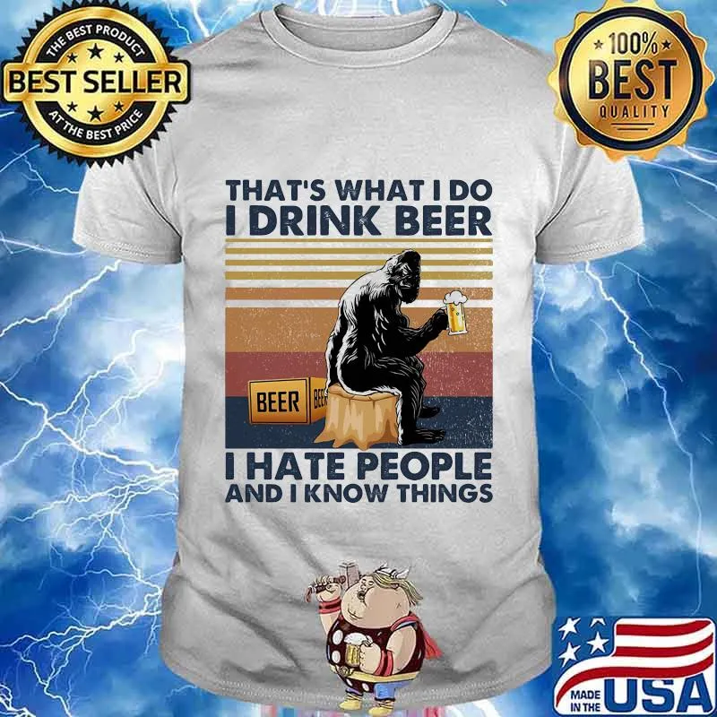 Bigfoot that's what i do i drink beer i hate people and i know things line vintage retro shirt