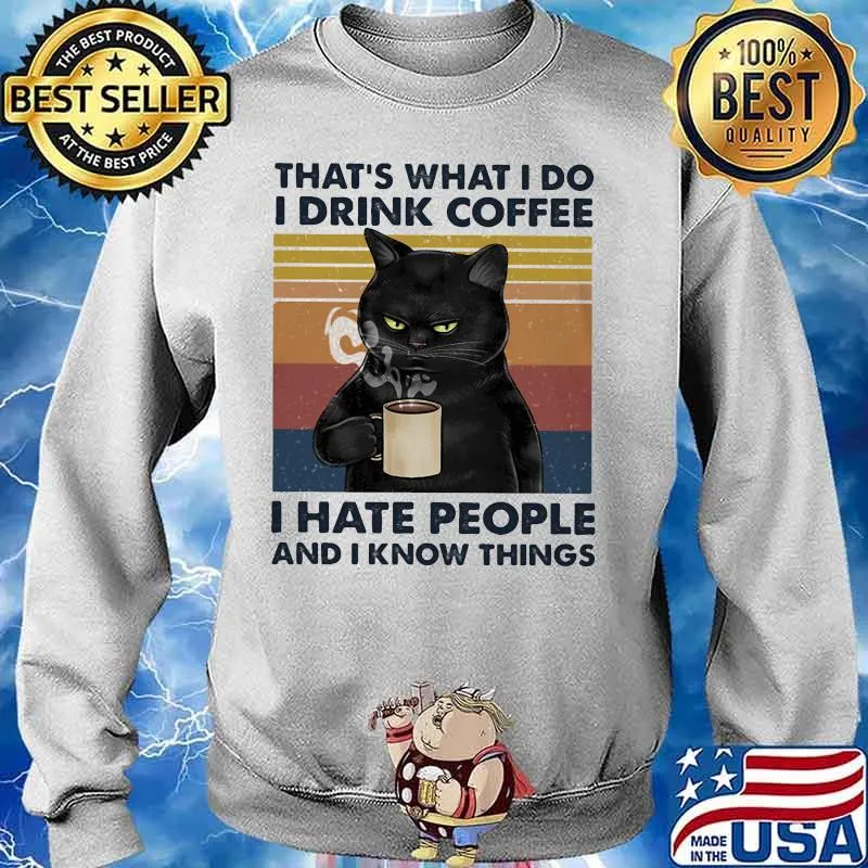 Black cat that's what i do i drink coffee i hate people and i know things lines vintage retro s Sweater