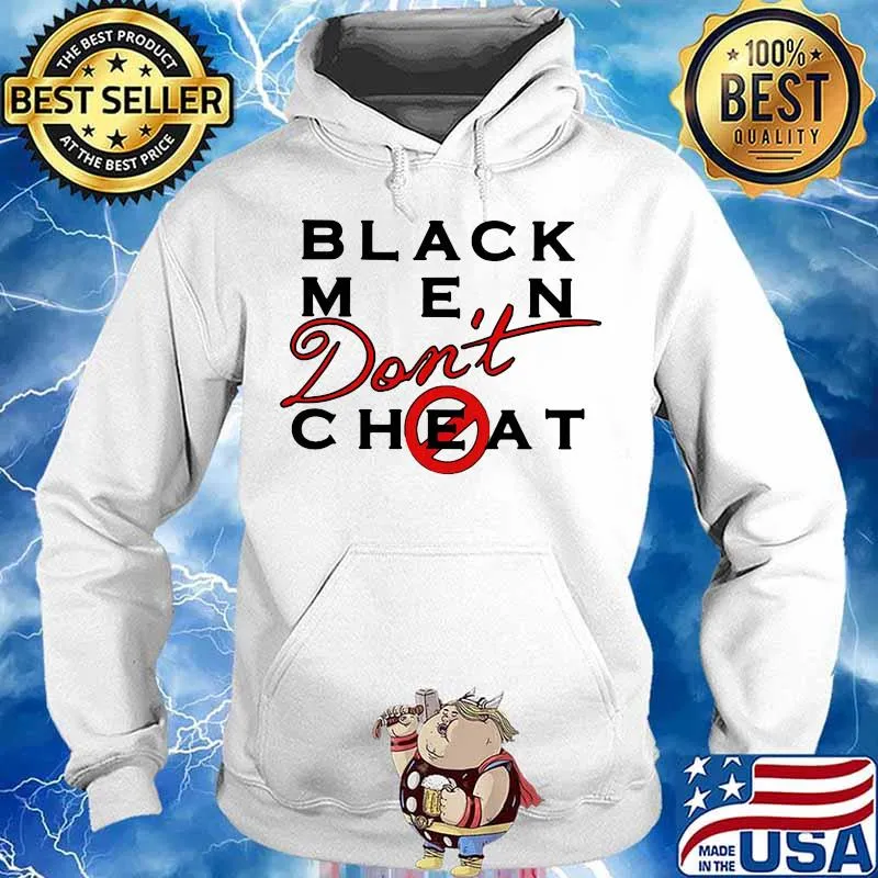 Black men don't cheat s Hoodie