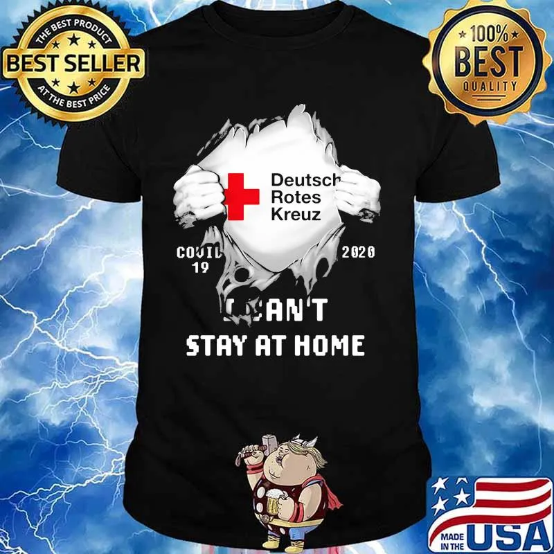 Blood inside deutsch rotes kreuz i can't stay at home covid-19 2020 shirt