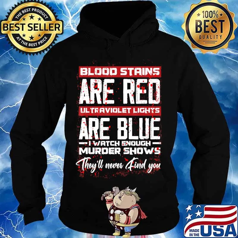 Blood Stains Are Red Ultraviolet Lights Are Blue Halloween T-Shirt Hoodie
