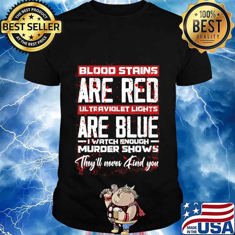 Blood Stains Are Red Ultraviolet Lights Are Blue Halloween T-Shirt