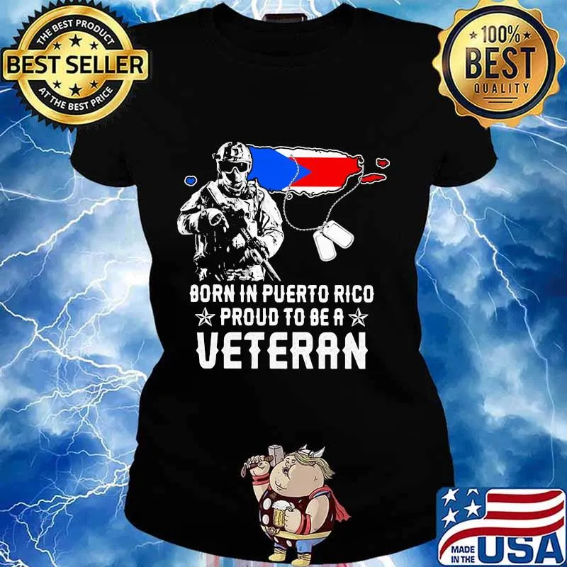 Born in puerto rico proud to be a veteran s Ladies tee