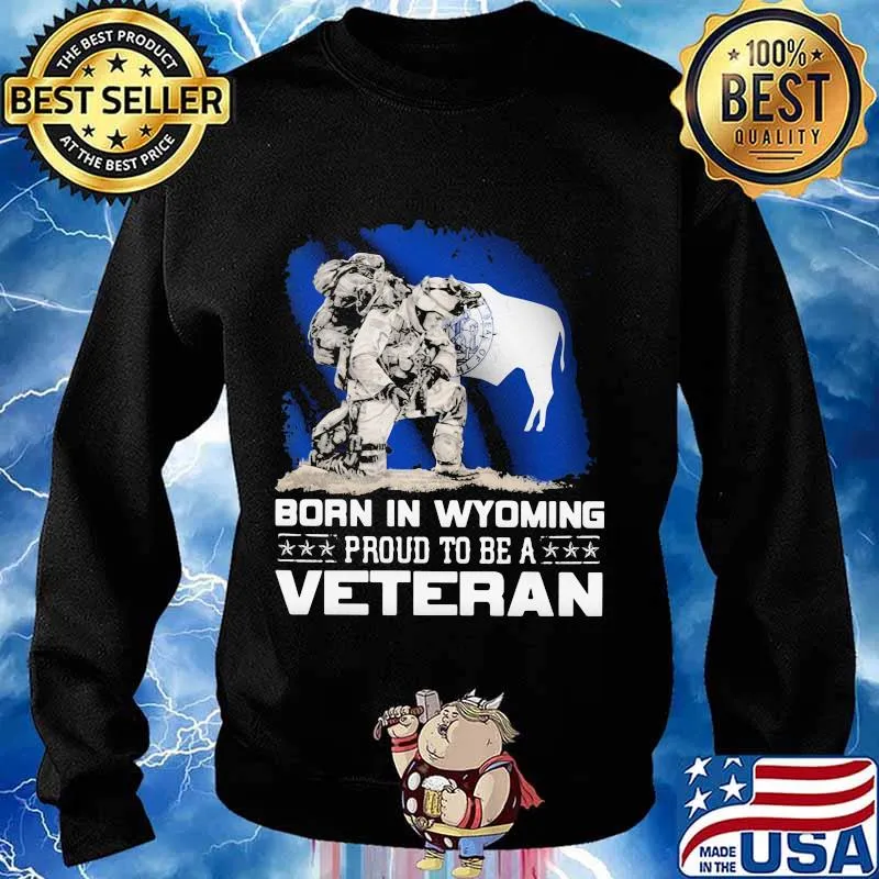 Born in wyoming proud to be a veteran s Sweater