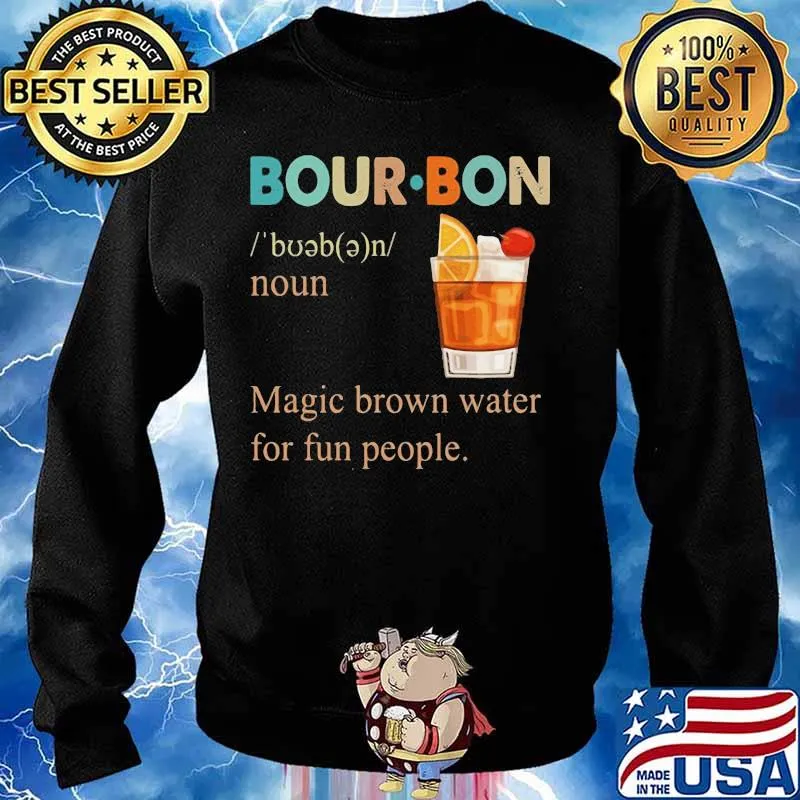 Bourbon noun magic brown water for fun people retro s Sweater
