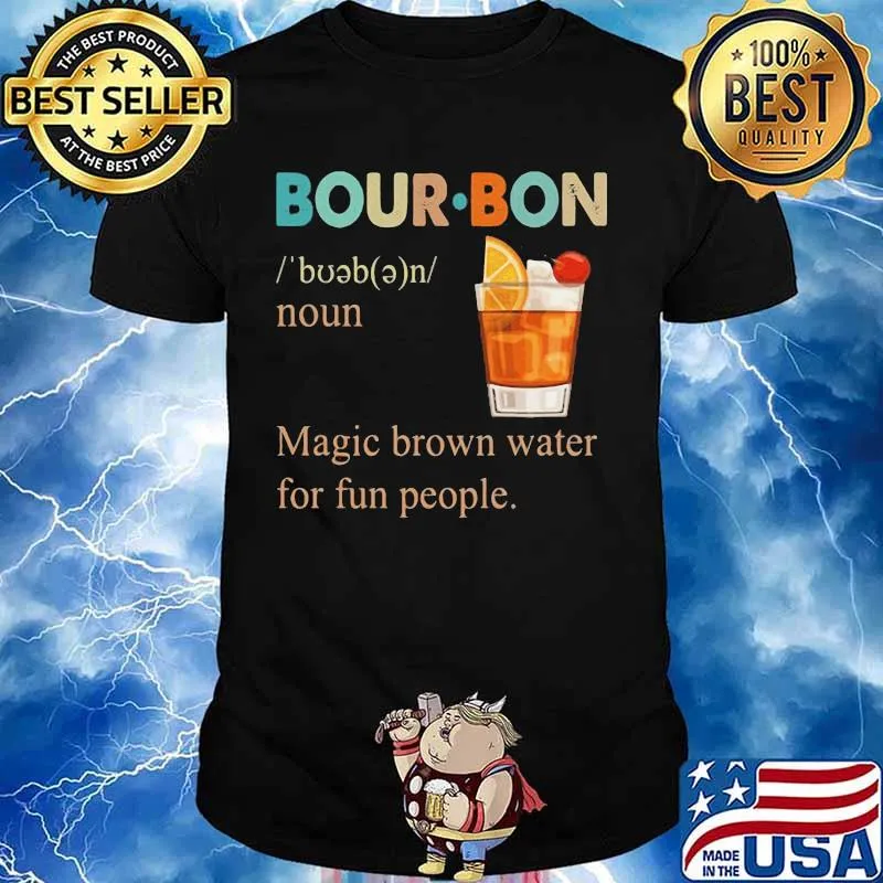 Bourbon noun magic brown water for fun people retro shirt