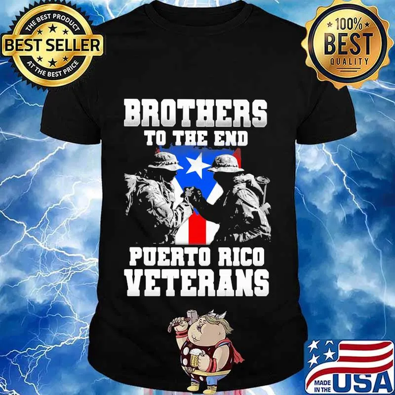 Brothers to the end puerto rico veterans shirt