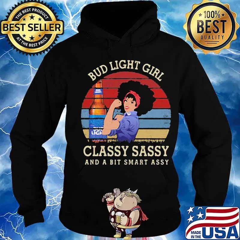 Bud light girl classy sassy and a bit smart assy vintage retro s Hoodie