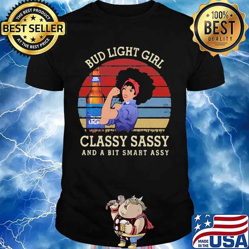 Bud light girl classy sassy and a bit smart assy vintage retro shirt