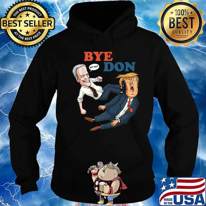 Bye Don Joe Biden Kamala Harris 2020 Election Gift Premium T-Shirt Hoodie