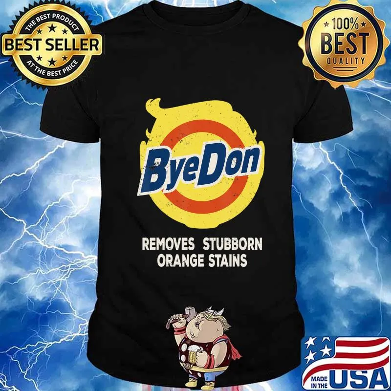 ByeDon DETERGENT REMOVES STUBBORN ORANGE STAINS ANTI-TRUMP T-Shirt
