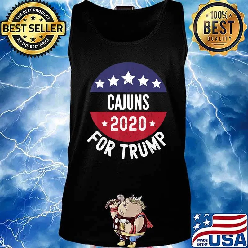 Cajuns For Trump 2020, Presidential Election T-Shirt Tank top